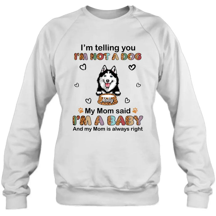 Personalized Pet Mom/Dad Shirt/ Hoodie - Gift Idea For Dog/Cat Lover/ Mother's Day/Father's Day - Upto 4 Pets - I'm A Baby