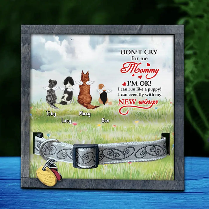 Custom Personalized Memorial Dog Loss Frame - Memorial Gift For Dog Lovers with up to 4 Dogs - Don't Cry For Me Mommy