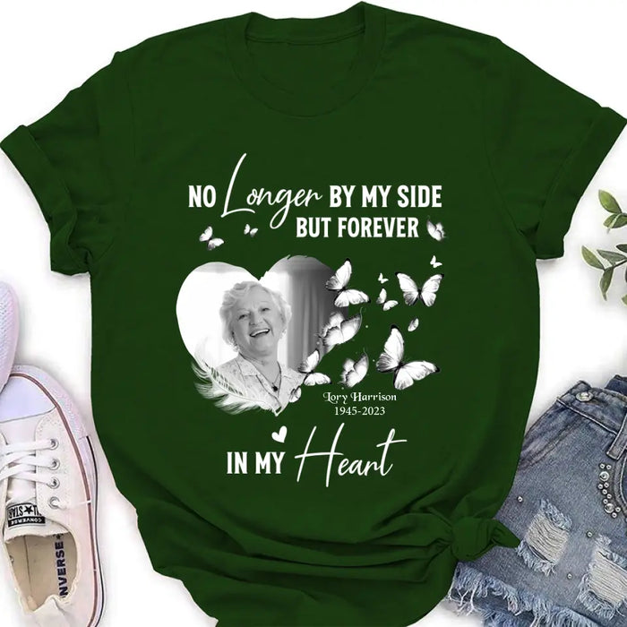 Custom Personalized Memorial Photo Shirt/Hoodie - Memorial Gift Idea for Loss Mom/Dad - No Longer By My Side But Forever In My Heart