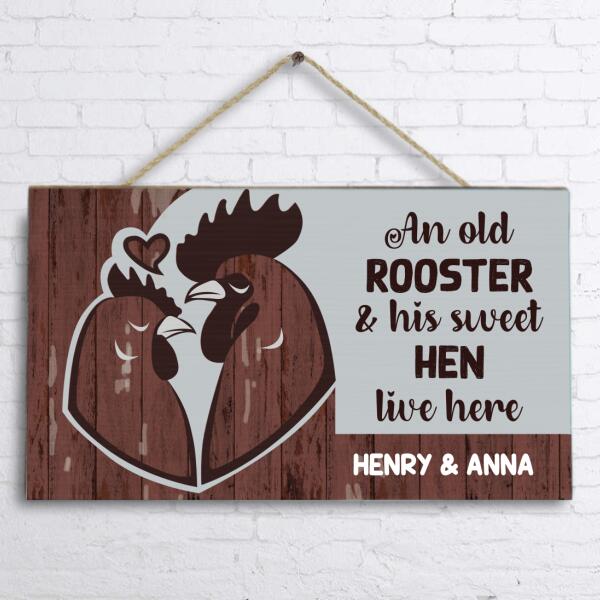 Personalized Door Sign - Best Gift Idea For Decoration For Father's Day - An Old Rooster & His Sweet Hen Live Here