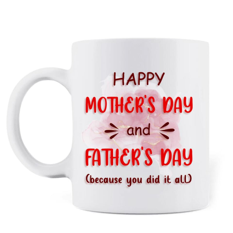Personalized Single Mom Coffee Mug - Gift For Mother's Day From Daughter/Son - Happy Mother's Day and Father's Day (Because You Did It All)