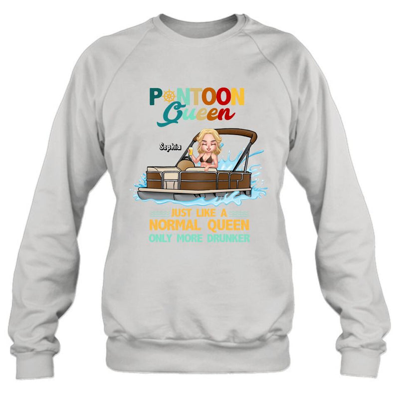 Personalized  Pontoon Queen Shirt/Pullover Hoodie - Pontoon Queen Just Like A Normal Queen Only More Drunker