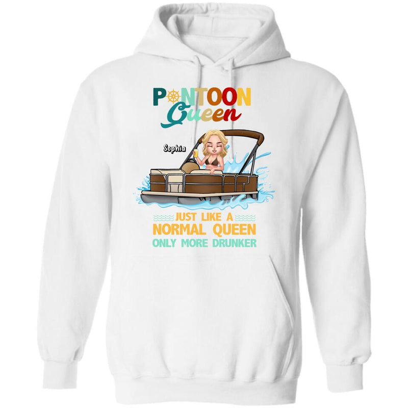 Personalized  Pontoon Queen Shirt/Pullover Hoodie - Pontoon Queen Just Like A Normal Queen Only More Drunker