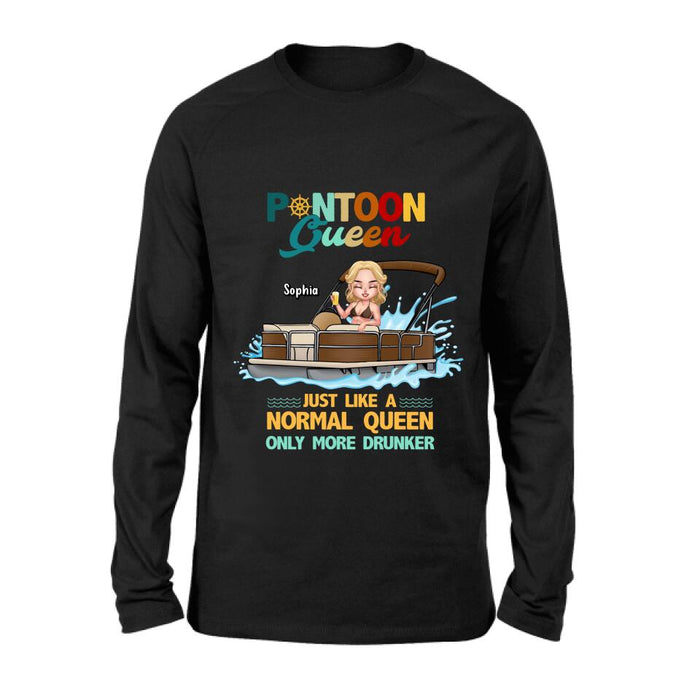 Custom Personalized  Pontoon Queen Shirt/ Pullover Hoodie - Pontoon Queen Just Like A Normal Queen Only More Drunker