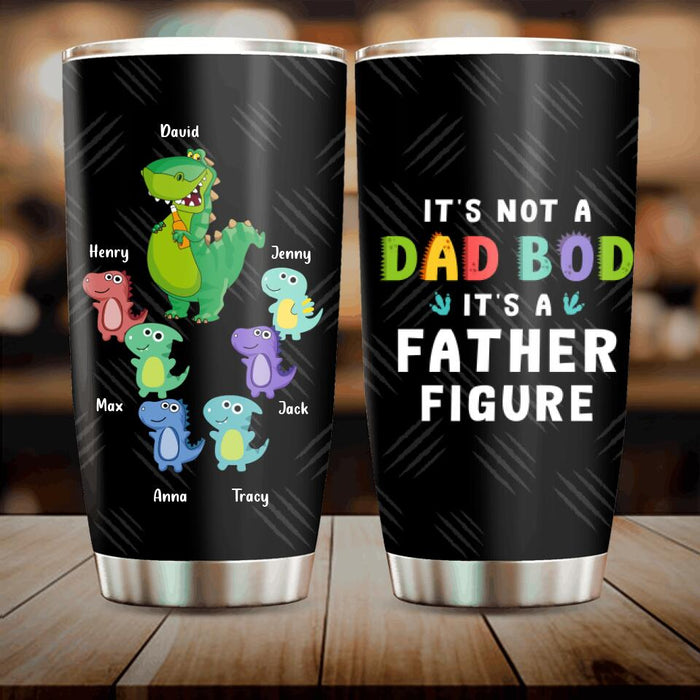 Custom Personalized Papasaurus Tumbler - Father's Day 2023 Gift Idea with up to 6 Kids - It's Not A Dad Bod It's A Father Figure