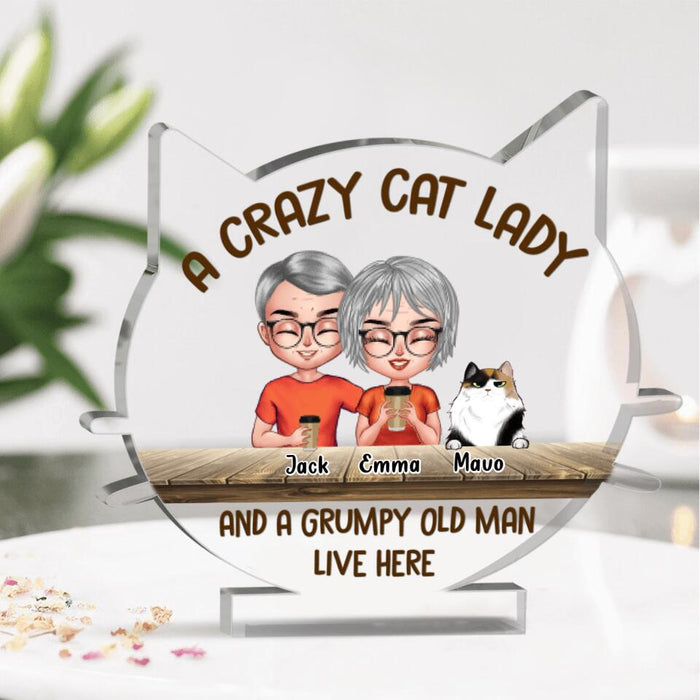 Personalized  Cat-Shaped Acrylic Plaque - Best Gift For Couple/Cat Lovers - A Crazy Cat Lady And A Grumpy Old Crazy Cat Man Live Here