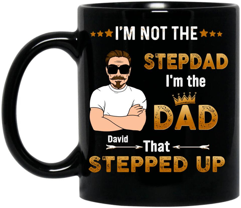 Custom Personalized Black Coffee Mug - Gift Idea For Father's Day 2023 - I'm Not The Stepdad I'm The Dad That Stepped Up