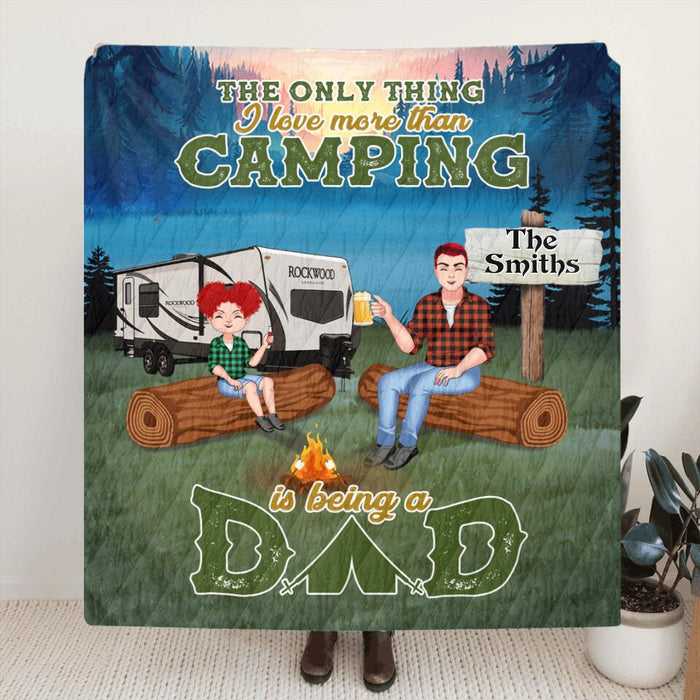 Custom Personalized Camping Dad Fleece/ Quilt Blanket - Gift Idea For Father's Day/ Camping Lover - Father/ Parents With Upto 2 Kids And 4 Dogs - The Only Thing I Love More Than Camping Is Being A Dad