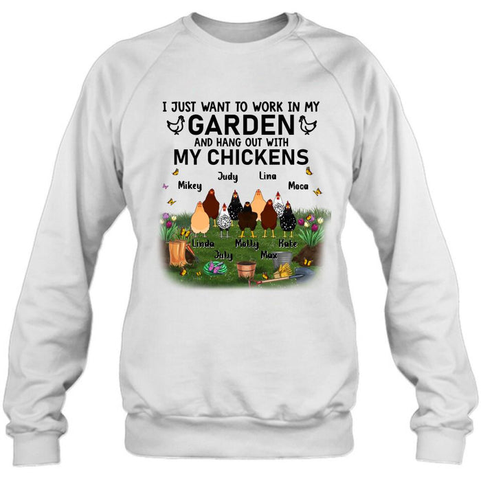 Custom Personalized Shirt/Sleeve/Hoodie/Sweatshirt - Gift For Chicken Lovers - I just want to work in my Garden and hang out with my Chickens - Up to 9 Chickens