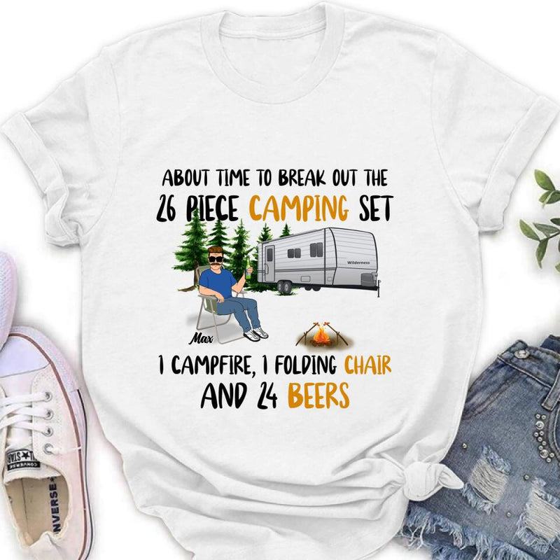 Personalized Retired Camping Shirt/Pullover Hoodie - Retired Gift Idea For Camping Lover - Time To Break Out The 26 Piece Camping Set 1 Campfire 1 Folding Chair And 24 Beers