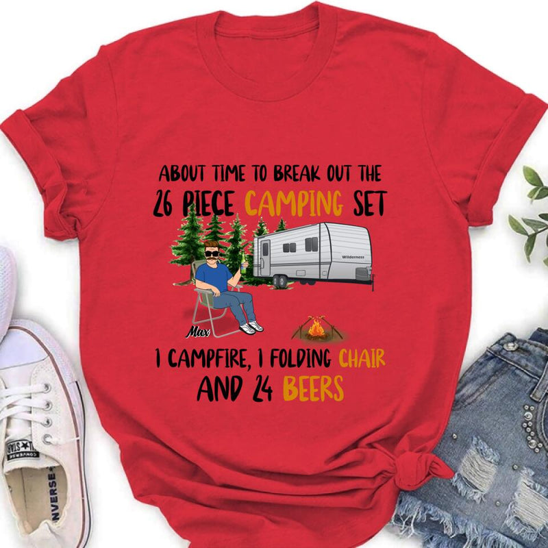 Personalized Retired Camping Shirt/Pullover Hoodie - Retired Gift Idea For Camping Lover - Time To Break Out The 26 Piece Camping Set 1 Campfire 1 Folding Chair And 24 Beers