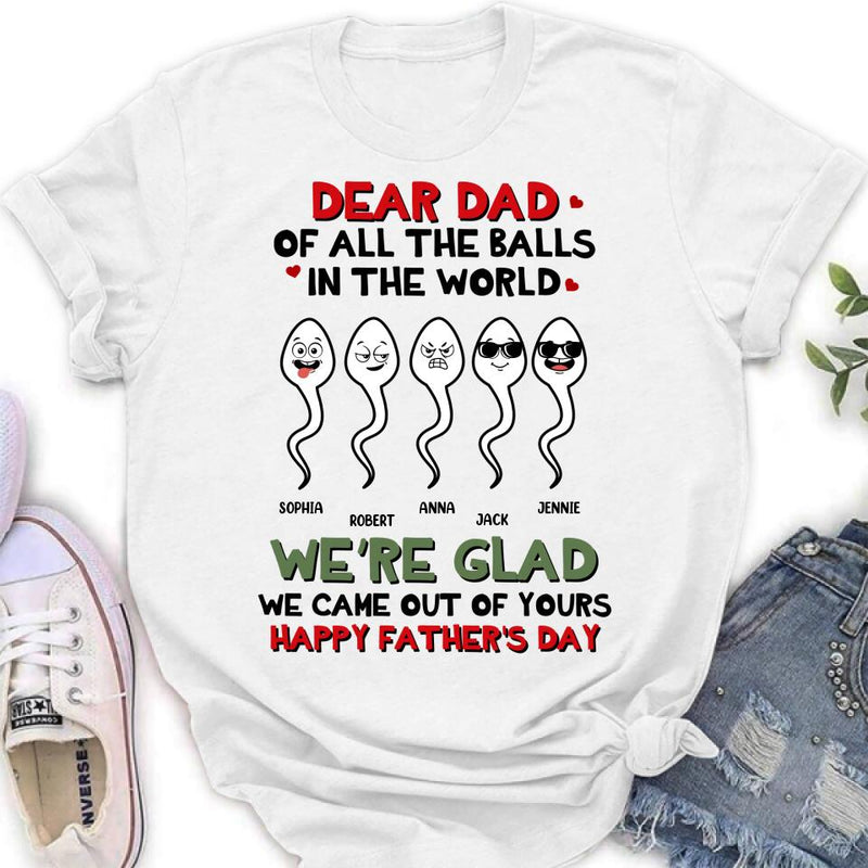 Personalized Father's Day Unisex T-shirt/Long Sleeve/Sweatshirt/Hoodie - We're Glad We Came Out Of Yours