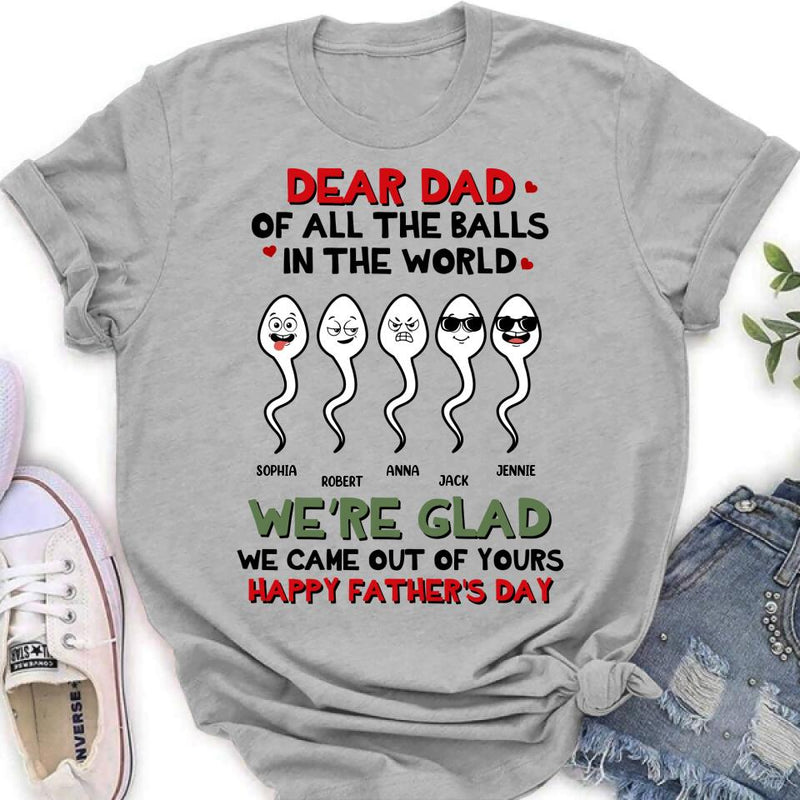 Personalized Father's Day Unisex T-shirt/Long Sleeve/Sweatshirt/Hoodie - We're Glad We Came Out Of Yours