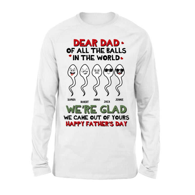 Personalized Father's Day Unisex T-shirt/Long Sleeve/Sweatshirt/Hoodie - We're Glad We Came Out Of Yours