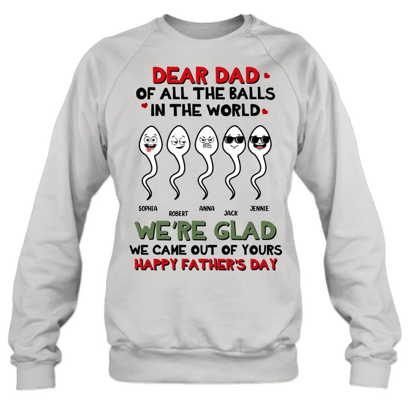 Personalized Father's Day Unisex T-shirt/Long Sleeve/Sweatshirt/Hoodie - We're Glad We Came Out Of Yours