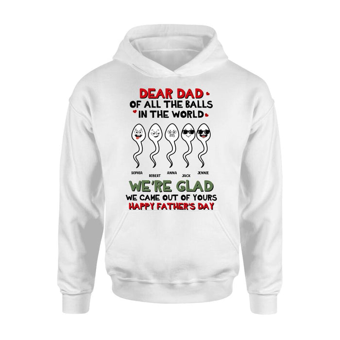 Custom Personalized Father's Day 2023 Unisex T-shirt/ Long Sleeve/ Sweatshirt/ Hoodie - We're Glad We Came Out Of Yours