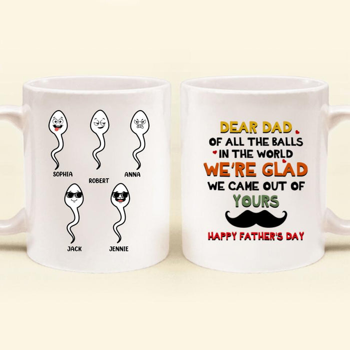 Custom Personalized Father's Day 2023 Coffee Mug- We're Glad We Came Out Of Yours