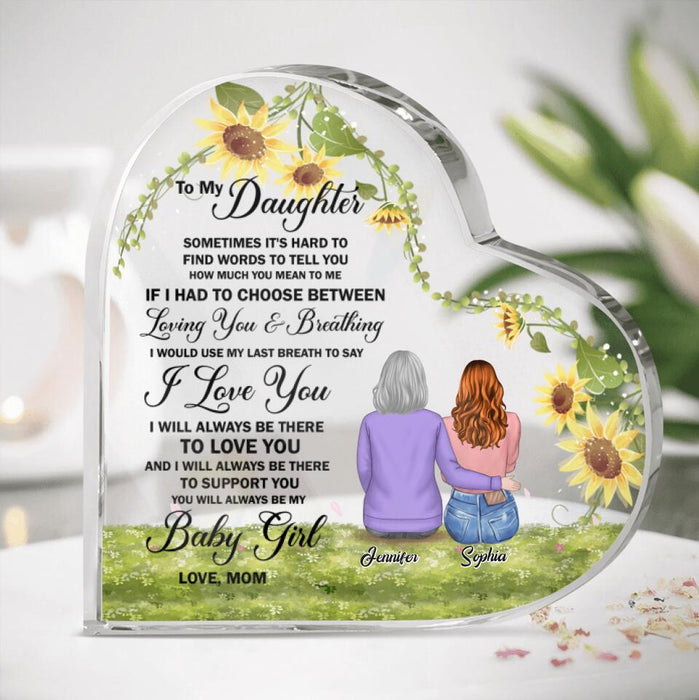 Personalized To My Daughter Heart Acrylic Plaque - Gift Idea For Daughter - To My Daughter I Love You I Will Always Be There To Love You