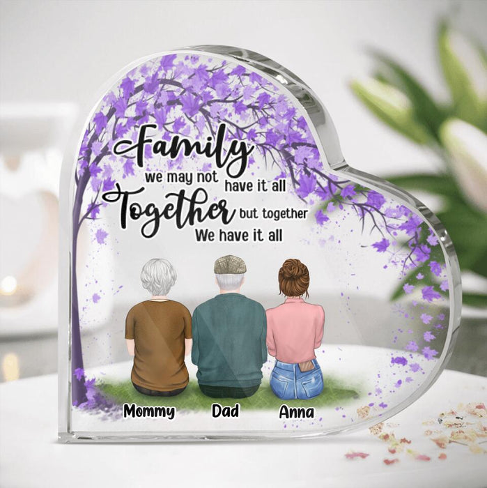 Personalized Family Heart-Shaped Acrylic Plaque - Up to 5 People - Gift Idea For Family - Family We May Not Have It All Together But Together We Have It All