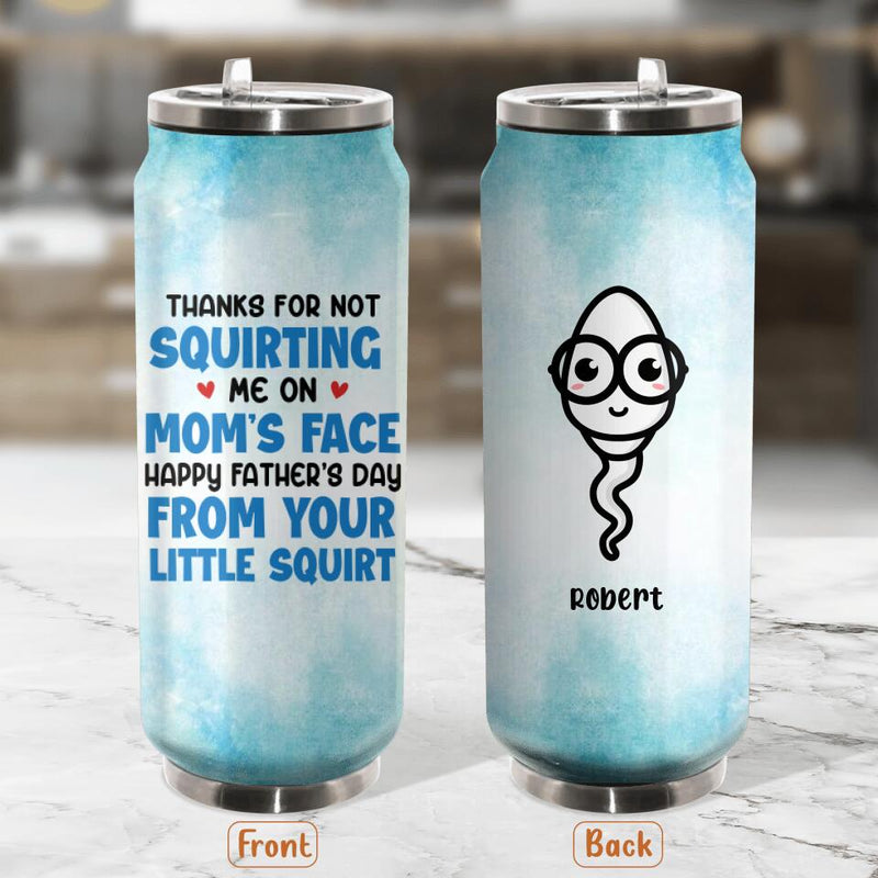 Personalized Squirting Me On Mom's Face Soda Can Tumbler - Father's Day Gift Idea - Happy Father's Day From Your Little Squirt