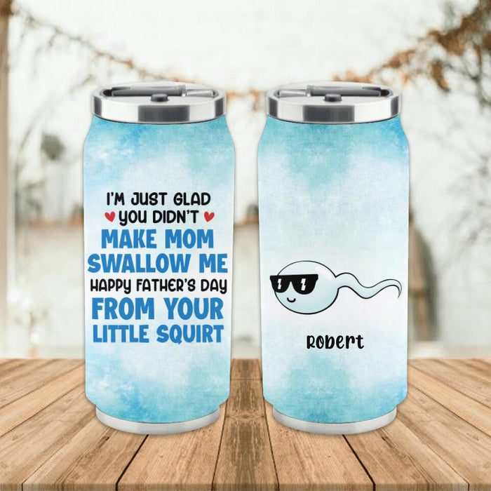 Personalized Squirting Me On Mom's Face Soda Can Tumbler - Father's Day Gift 2023 - Happy Father's Day From Your Little Squirt
