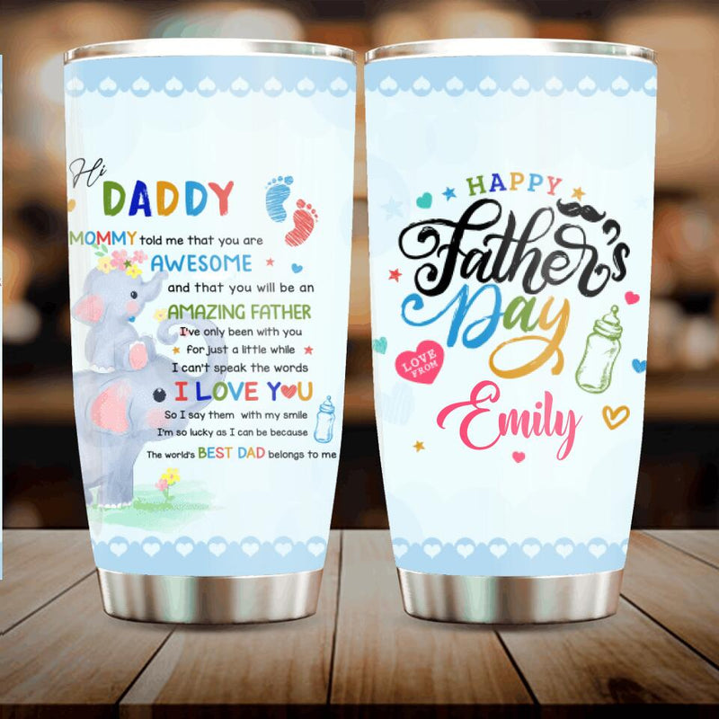 Personalized To My Dad Tumbler - Gift Idea For Father's Day - Mommy Told Me That You Are Awesome