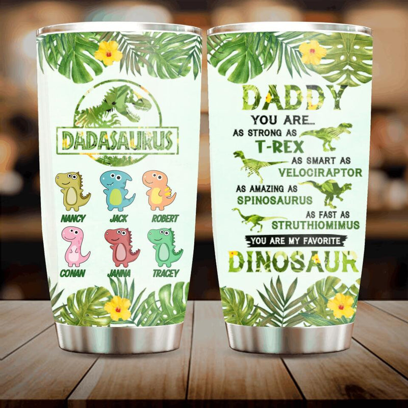 Personalized Dinosaur Tumbler - Father's Day Gift from Kid with up to 6 Kid Dinosaurs - Daddy  You Are My Favorite Dinosaur