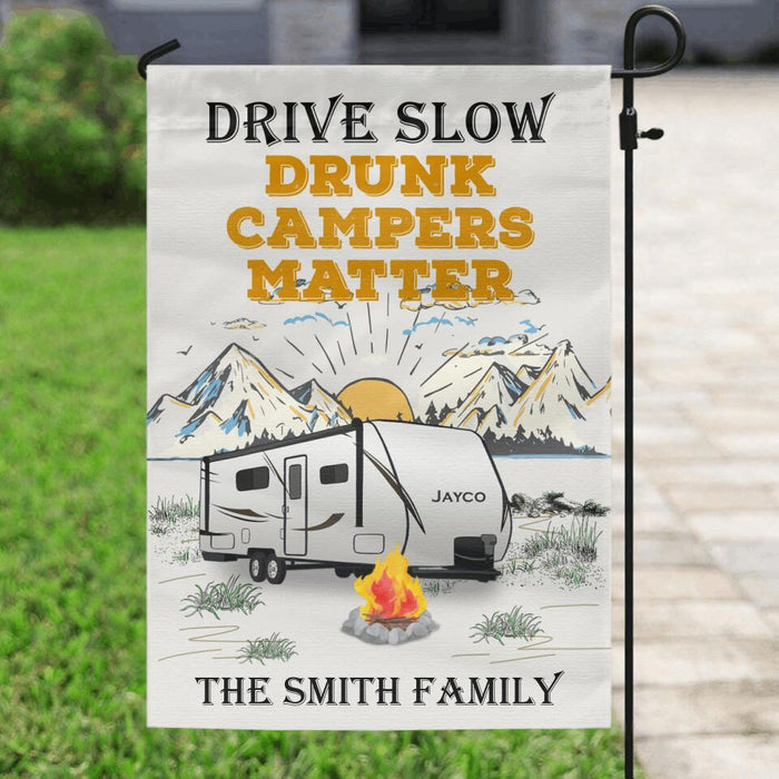 Custom Personalized Camping Flag Sign - Gift Idea For Camping Lover/ Family - Drive Slow Drunk Campers Matter