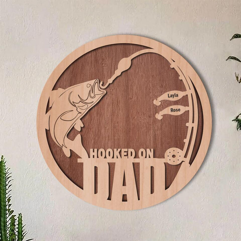 Personalized Hooked on Dad Double-layer Round Wooden Sign - Father's Day Gift From Kid To Father