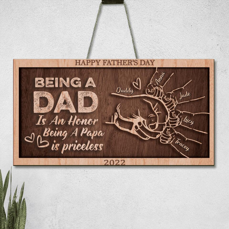 Personalized Happy Father's Day Wooden Sign - Gift Idea From Daughter/Son To Dad - Being A Dad Is An Honor