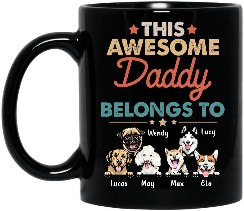 Custom Personalized Family Dog Mug - Upto 6 Dogs - Gift Idea For Dog Lover/Father's Day/Mother's Day - This Awesome Daddy Belongs To