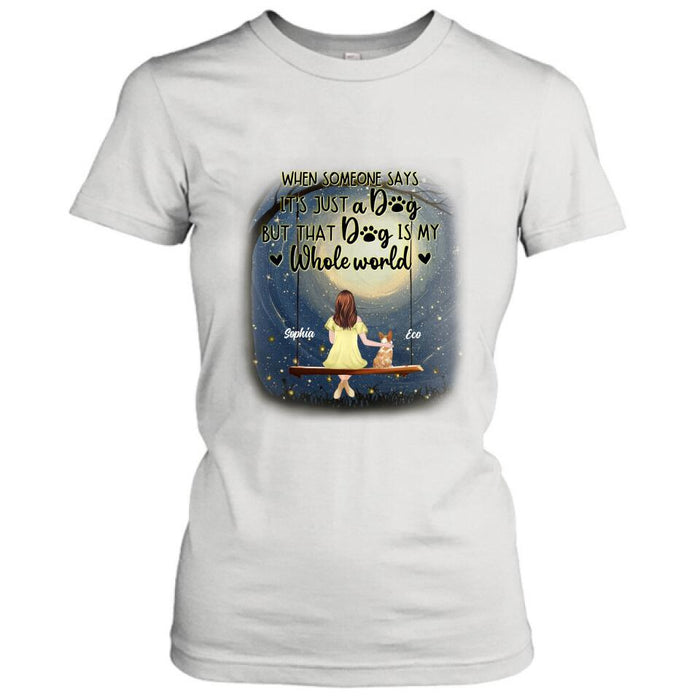 Custom Personalized When Some One Says Pet Mom/ Dad Shirt/ Pullover Hoodie - Man/ Woman With Upto 6 Pets - Gift Idea For Dog/ Cat Lover - That Dog Is My Whole World