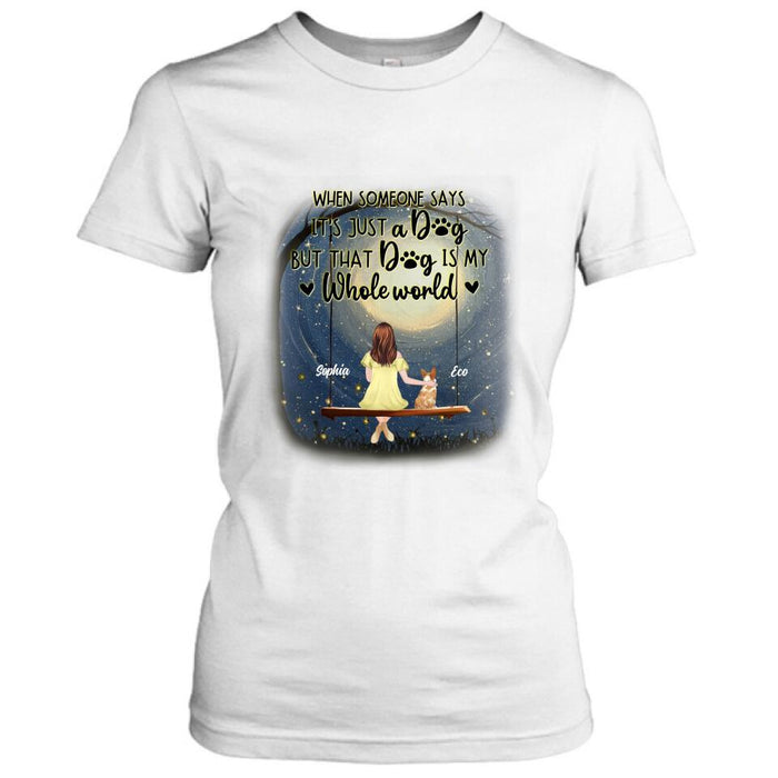 Custom Personalized When Some One Says Pet Mom/ Dad Shirt/ Pullover Hoodie - Man/ Woman With Upto 6 Pets - Gift Idea For Dog/ Cat Lover - That Dog Is My Whole World