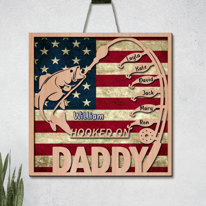 Custom Personalized Hooked On Wooden Sign - Upto 6 Kids - Gift Idea For Independence Day/Father's Day - Hooked On Daddy