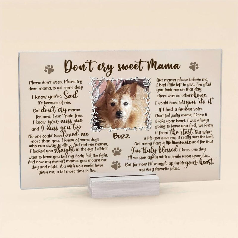 Personalized Pet Custom Photo Acrylic Plaque - Memorial Gift For Dog Mom - Don't Cry Sweet Mama