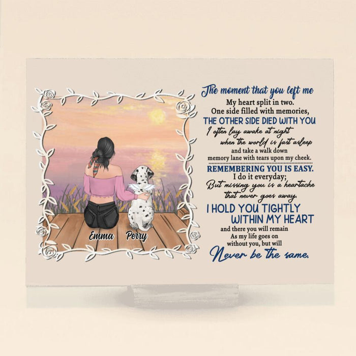 Personalized Memorial Pet Acrylic Plaque - Adult/Couple With Up to 4 Pets - Gift Idea For Dog/Cat Lover - The Moment That You Left Me