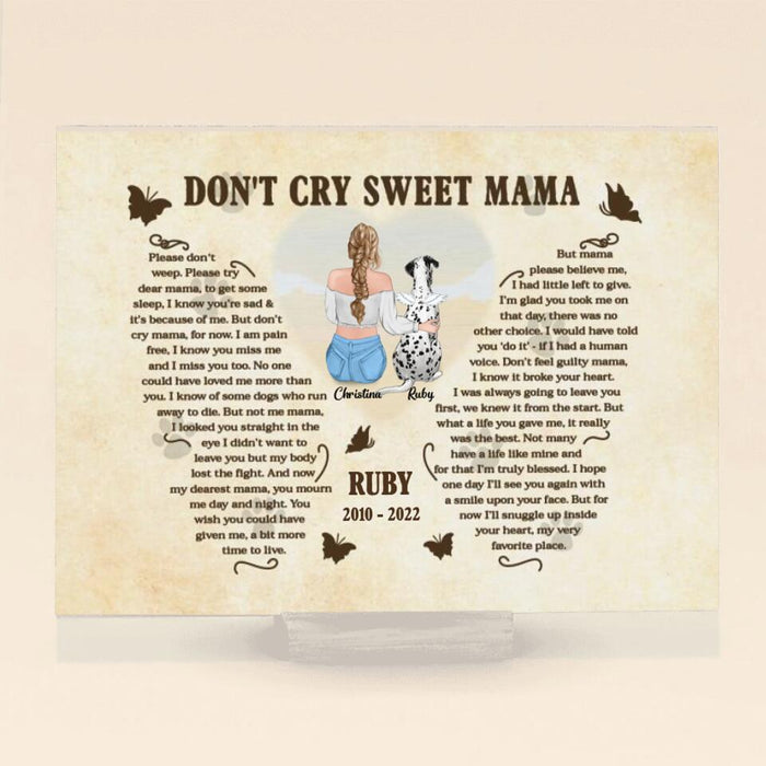 Personalized Don't cry sweet Mama Acrylic Plaque - Memorial Gift Idea For Dog/Cat Lover