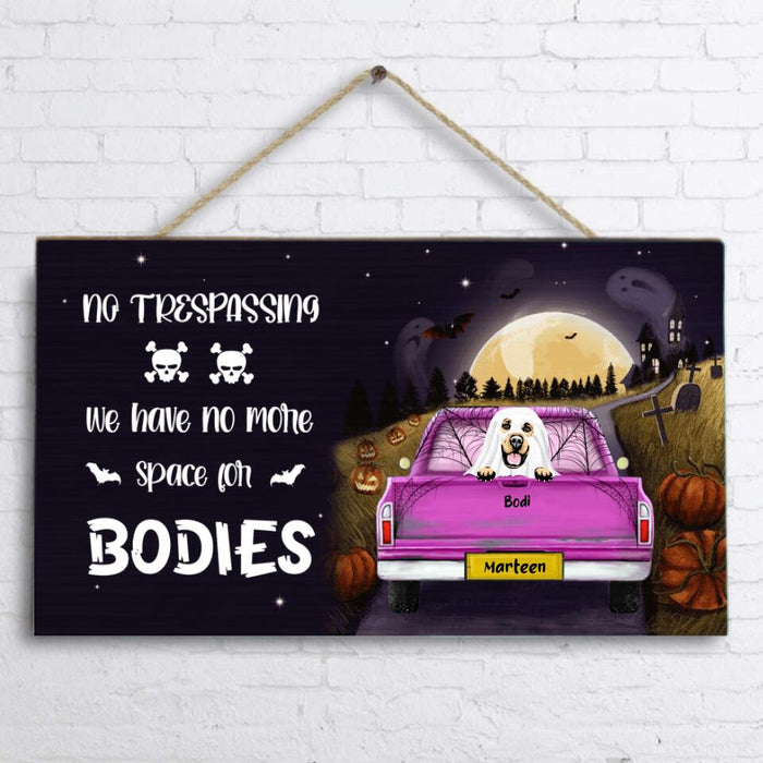 Custom Personalized Halloween Pets On Car Door Sign - Upto 5 Pets - No Trespassing We Have No More Space For Bodies - NCEQ9H