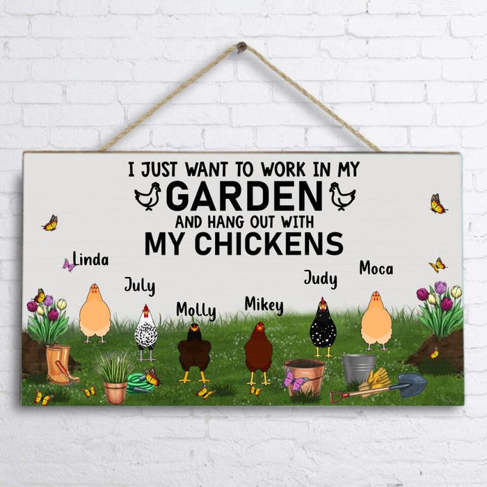 Custom Personalized Doorsign - Gift For Chicken Lovers - I just want to work in my Garden and hang out with my Chickens - Up to 6 Chickens