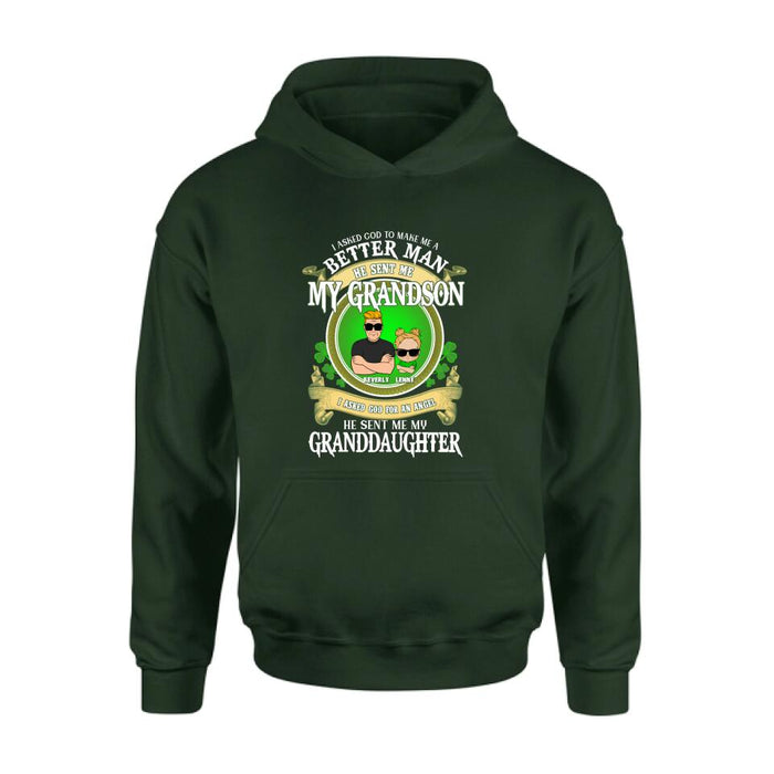 Personalized Grandpa St Patrick's Day Shirt/Pullover Hoodie/Sweatshirt/Long Sleeve - Gift Idea For St Patrick's Day - Grandpa/Grandma With Up to 2 Grandkids - I Asked God To Make Me A Better Man