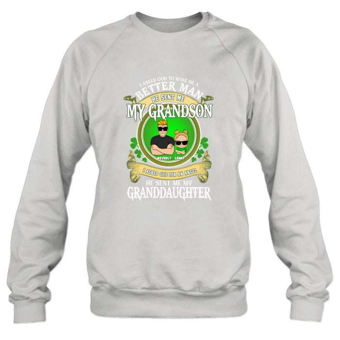 Personalized Grandpa St Patrick's Day Shirt/Pullover Hoodie/Sweatshirt/Long Sleeve - Gift Idea For St Patrick's Day - Grandpa/Grandma With Up to 2 Grandkids - I Asked God To Make Me A Better Man