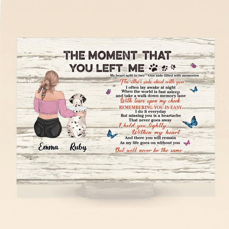 Personalized Memorial Pet Acrylic Plaque - Up to 5 Dogs/Cats - Memorial Gift Idea For Dog/Cat Lovers - The Moment That You Left Me