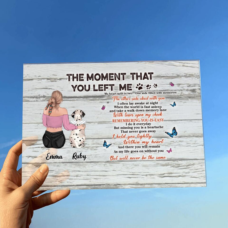 Personalized Memorial Pet Acrylic Plaque - Up to 5 Dogs/Cats - Memorial Gift Idea For Dog/Cat Lovers - The Moment That You Left Me