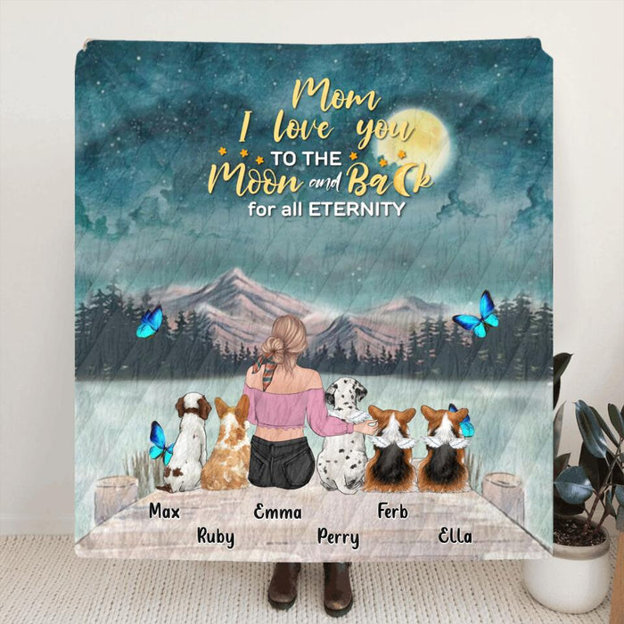 Custom Personalized Pet Mom/Dad Single Layer Fleece/Quilt/ Pillow Cover - Gift Idea For Pet Owner with 5 Pets - Mom, I Love You To The Moon and Back For All Eternity