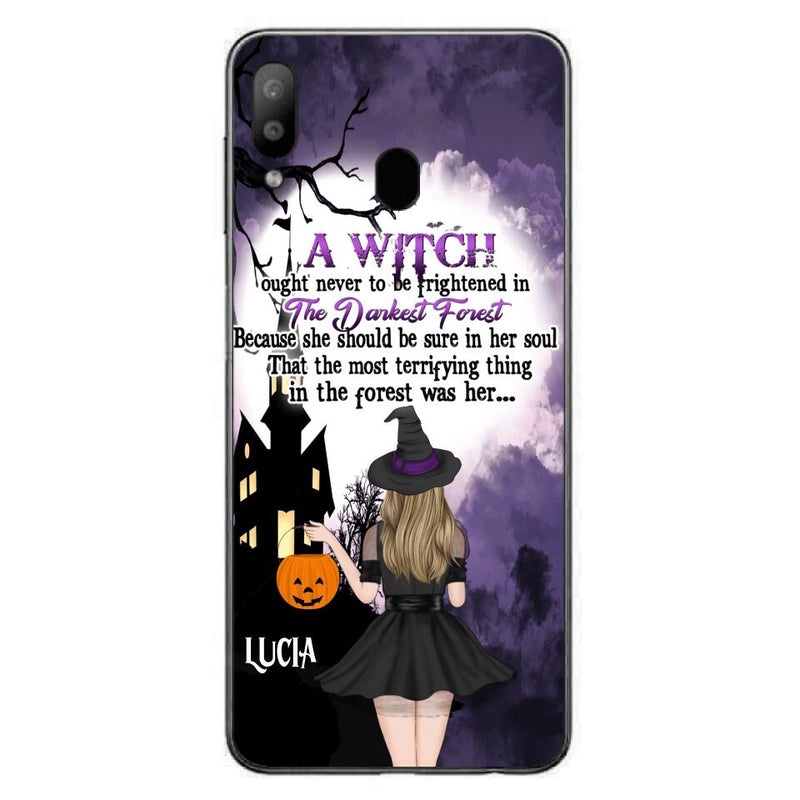 Personalized Witch Phone Case - Gift Idea For Halloween - A Witch Ought Never To Be Frightened In The Darkest Forest - Case for iPhone & Samsung