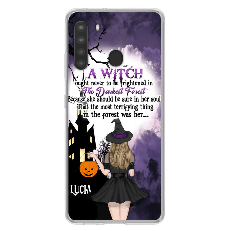 Personalized Witch Phone Case - Gift Idea For Halloween - A Witch Ought Never To Be Frightened In The Darkest Forest - Case for iPhone & Samsung