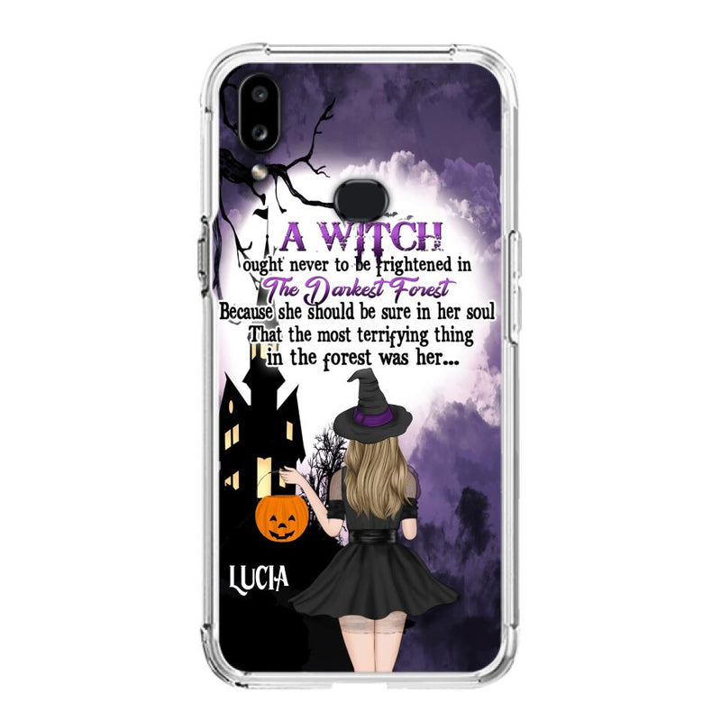 Personalized Witch Phone Case - Gift Idea For Halloween - A Witch Ought Never To Be Frightened In The Darkest Forest - Case for iPhone & Samsung