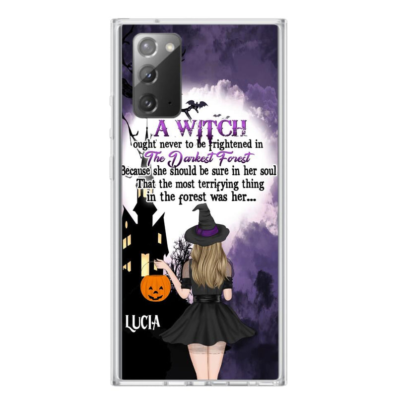 Personalized Witch Phone Case - Gift Idea For Halloween - A Witch Ought Never To Be Frightened In The Darkest Forest - Case for iPhone & Samsung