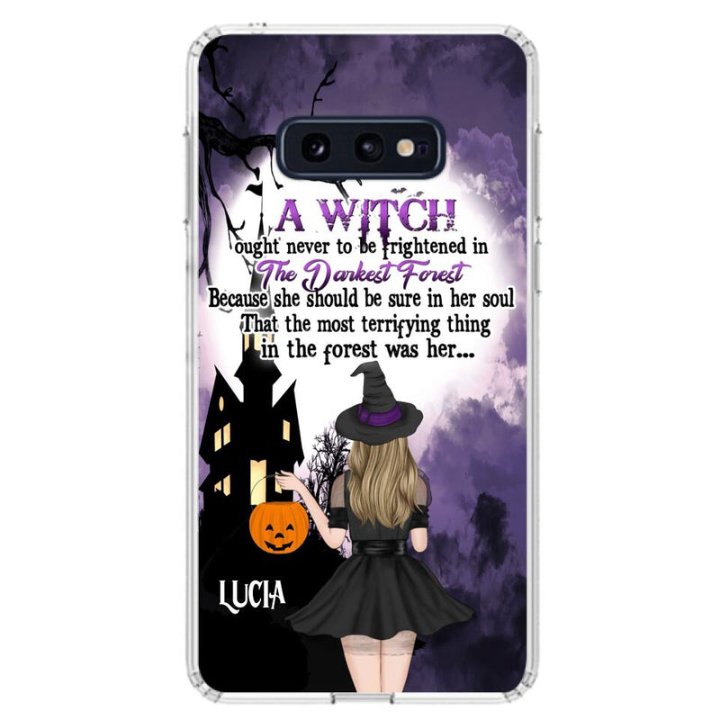 Personalized Witch Phone Case - Gift Idea For Halloween - A Witch Ought Never To Be Frightened In The Darkest Forest - Case for iPhone & Samsung