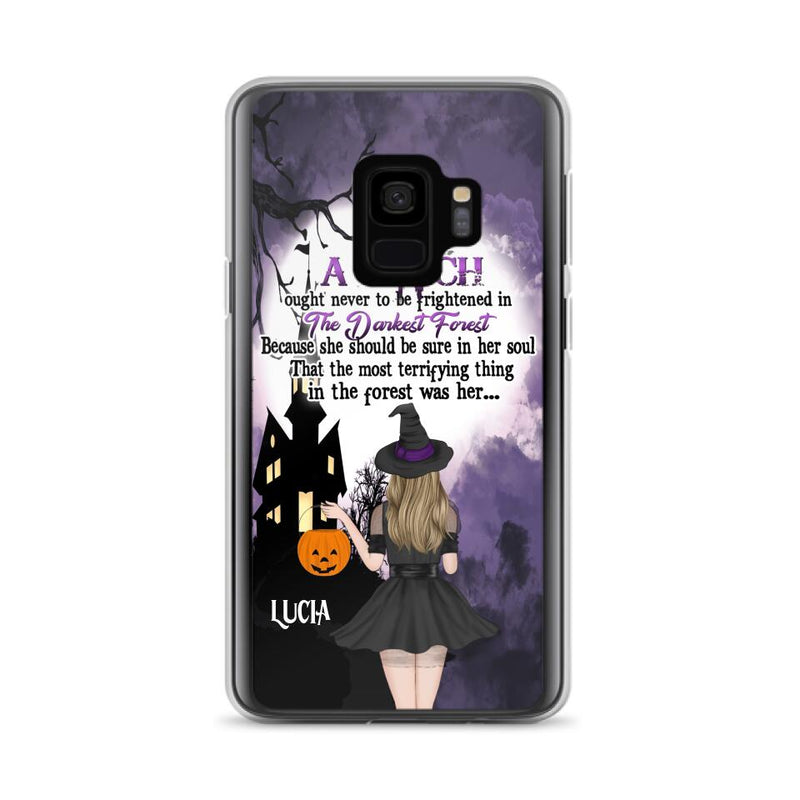 Personalized Witch Phone Case - Gift Idea For Halloween - A Witch Ought Never To Be Frightened In The Darkest Forest - Case for iPhone & Samsung